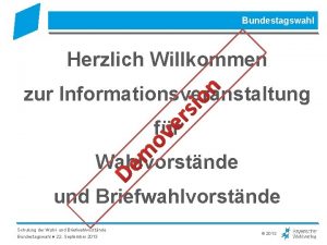 Bundestagswahl Herzlich Willkommen sio n zur Informationsveranstaltung m