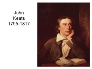 John Keats 1795 1817 The Romantics The Poets