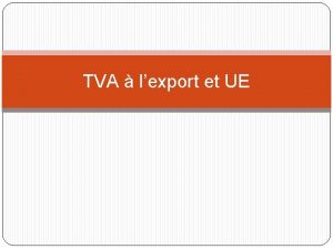 TVA lexport et UE Diffrences entre expdition et