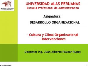 UNIVERSIDAD ALAS PERUANAS Escuela Profesional de Administracin Asignatura