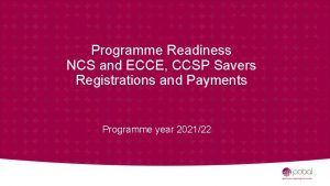 Programme Readiness NCS and ECCE CCSP Savers Registrations
