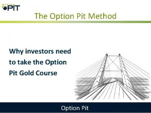 The Option Pit Method Why investors need to