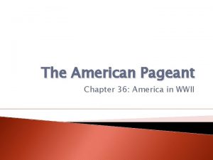 The American Pageant Chapter 36 America in WWII