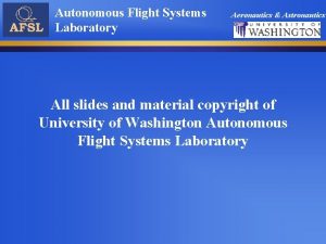 Autonomous Flight Systems Laboratory Aeronautics Astronautics All slides