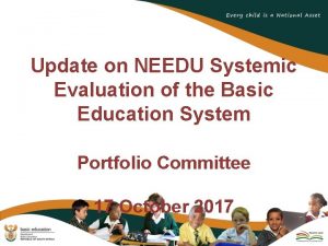 Update on NEEDU Systemic Evaluation of the Basic