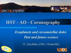 HST AO Coronography Exoplanets and circumstellar disks Past