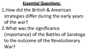 Essential Questions 1 How did the British American