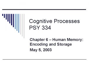 Cognitive Processes PSY 334 Chapter 6 Human Memory