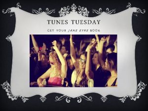 TUNES TUESDAY GET YOUR JANE EYRE BOOK TUNES