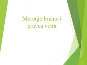 Merenje brzine i pravca vetra Vetar kao manifestaciju