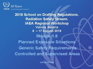 2018 School on Drafting Regulations Radiation Safety Stream