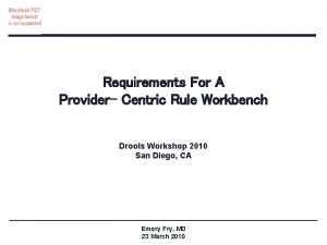 Requirements For A Provider Centric Rule Workbench Drools