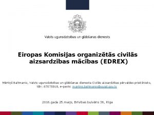 Eiropas Komisijas organizts civils aizsardzbas mcbas EDREX Mrti