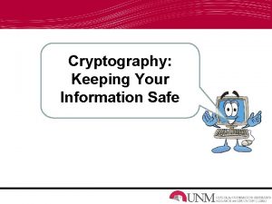 Cryptography Keeping Your Information Safe Introduction Information AssuranceInformation