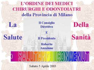 LORDINE DEI MEDICI CHIRURGHI E ODONTOIATRI della Provincia