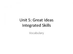 Unit 5 Great Ideas Integrated Skills Vocabulary Average