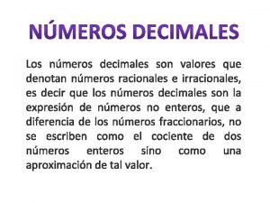 Los nmeros decimales son valores que denotan nmeros