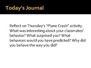 Todays Journal Reflect on Thursdays Plane Crash activity