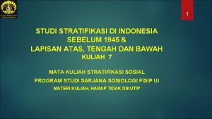 1 STUDI STRATIFIKASI DI INDONESIA SEBELUM 1945 LAPISAN