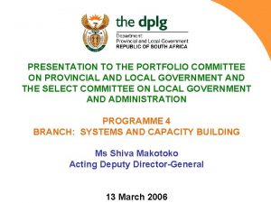 PRESENTATION TO THE PORTFOLIO COMMITTEE ON PROVINCIAL AND