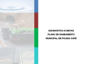 DIAGNSTICO E METAS PLANO DE SANEAMENTO MUNICIPAL DE