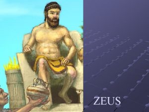 ZEUS ASAL ZEUS adalah dewa utama di gunung