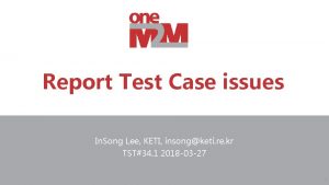 Report Test Case issues In Song Lee KETI