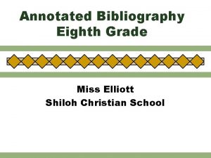 Annotated Bibliography Eighth Grade Miss Elliott Shiloh Christian