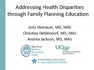 Addressing Health Disparities through Family Planning Education Jody