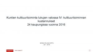 Kuntien kulttuuritoiminta lukujen valossa IV kulttuuritoiminnan kustannukset 24