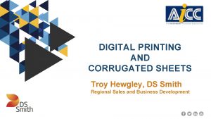 DIGITAL PRINTING AND CORRUGATED SHEETS Troy Hewgley DS