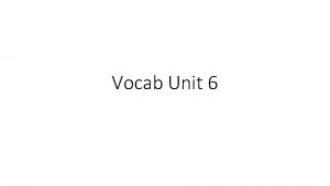 Vocab Unit 6 Anomalous Abnormal irregular departing from