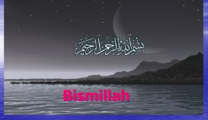 Bismillah In the Name of God Most Gracious