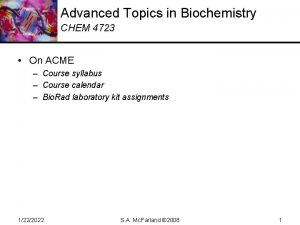 Advanced Topics in Biochemistry CHEM 4723 On ACME