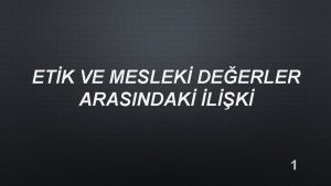 ETK VE MESLEK DEERLER ARASINDAK LK 1 ETK