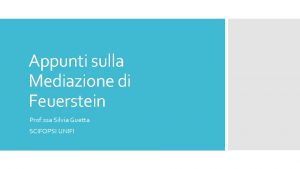 Appunti sulla Mediazione di Feuerstein Prof ssa Silvia