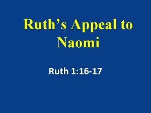 Ruths Appeal to Naomi Ruth 1 16 17