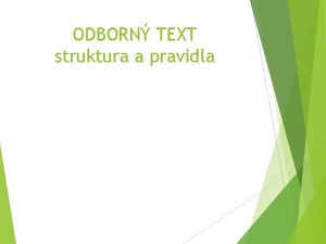 ODBORN TEXT struktura a pravidla Rysy odbornho textu