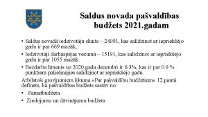 Saldus novada pavaldbas budets 2021 gadam Saldus novad