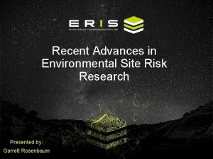 Recent Advances in Environmental Site Risk Research Presented
