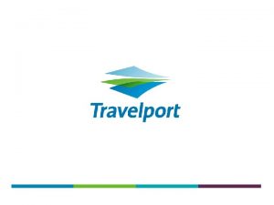 Copyright 2010 Travelport Inc All rights reserved All