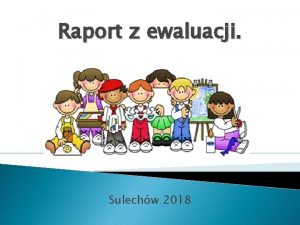 Raport z ewaluacji Sulechw 2018 W Przedszkolu nr