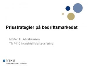 Prisstrategier p bedriftsmarkedet Morten H Abrahamsen TMF 410