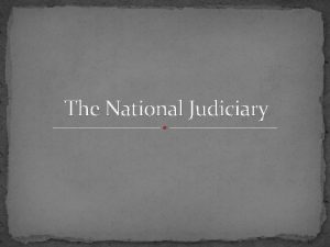 The National Judiciary The Federal Court System Jurisdiction