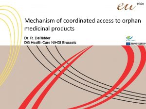 Mechanism of coordinated access to orphan medicinal products