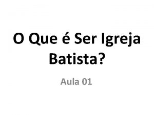 O Que Ser Igreja Batista Aula 01 Rarssimo