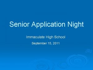 Senior Application Night Immaculate High School September 15