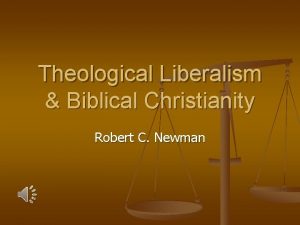 Theological Liberalism Biblical Christianity Robert C Newman The