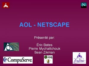 AOL NETSCAPE Prsent par ric Bates Pierre Mychaltchouk