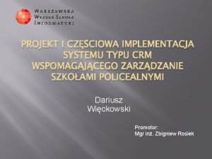 PROJEKT I CZCIOWA IMPLEMENTACJA SYSTEMU TYPU CRM WSPOMAGAJCEGO